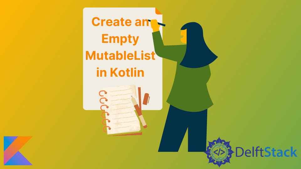 create-an-empty-mutable-list-in-kotlin-delft-stack